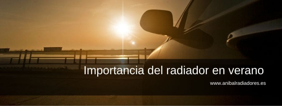 Importancia del radiador en verano